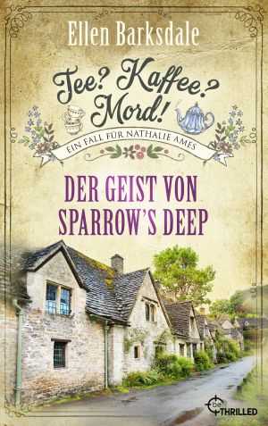 [Tee, Kaffee, Mord - Nathalie Ames 31] • Der Geist von Sparrow's Deep